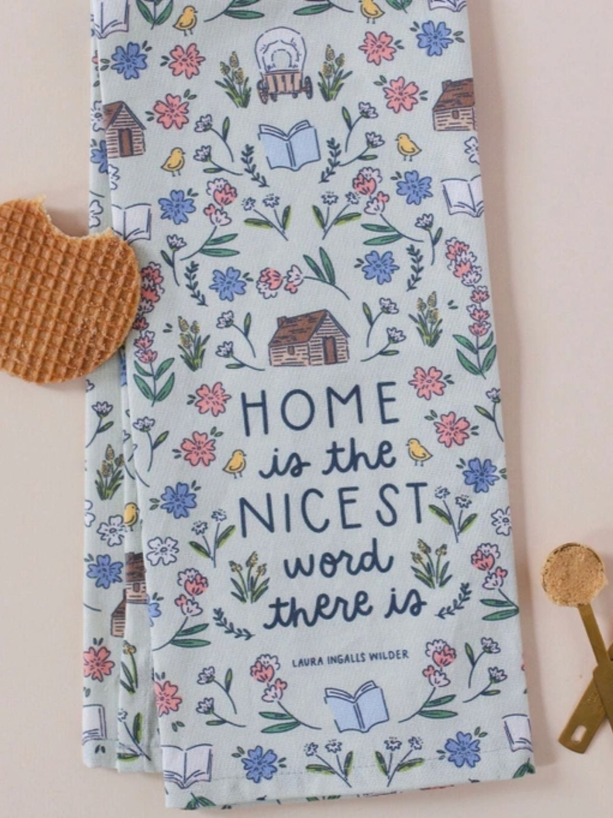 Home Is The Nicest Word Little House on the Prairie Tea - Pippi Post